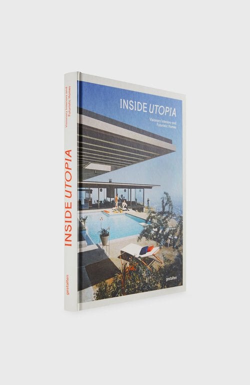 Inside Utopia – Visionary Interiors and Futuristic Homes , Die Gestalten Verlag | Slowear